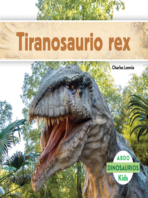 Title details for Tiranosaurio rex (Tyrannosaurus Rex) by Charles Lennie - Available